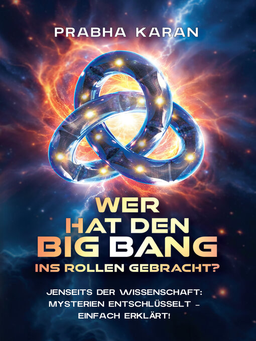 Title details for Wer Hat Den Big Bang Ins Rollen Gebracht? by Prabha Karan - Wait list